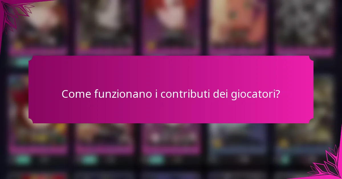 Come funzionano i contributi dei giocatori?