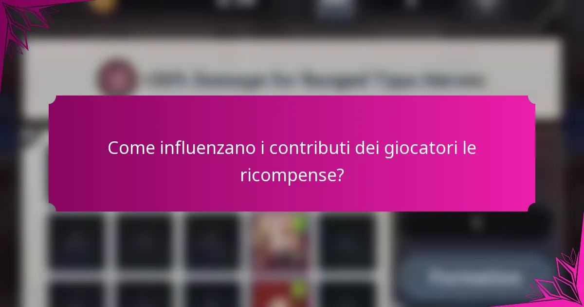 Come influenzano i contributi dei giocatori le ricompense?