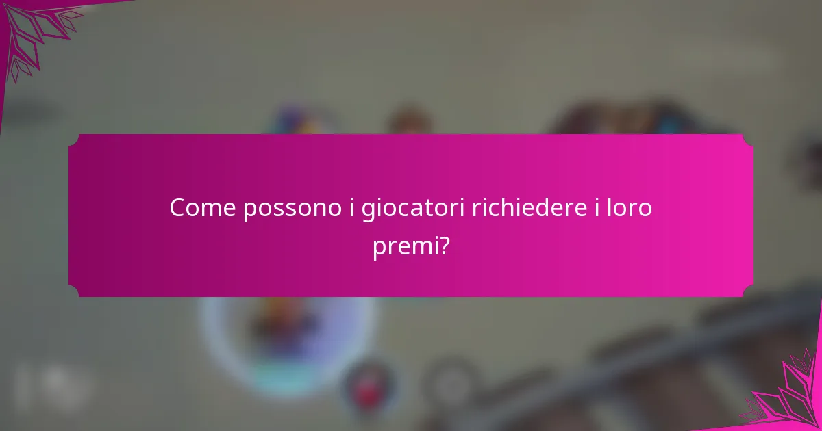 Come possono i giocatori richiedere i loro premi?