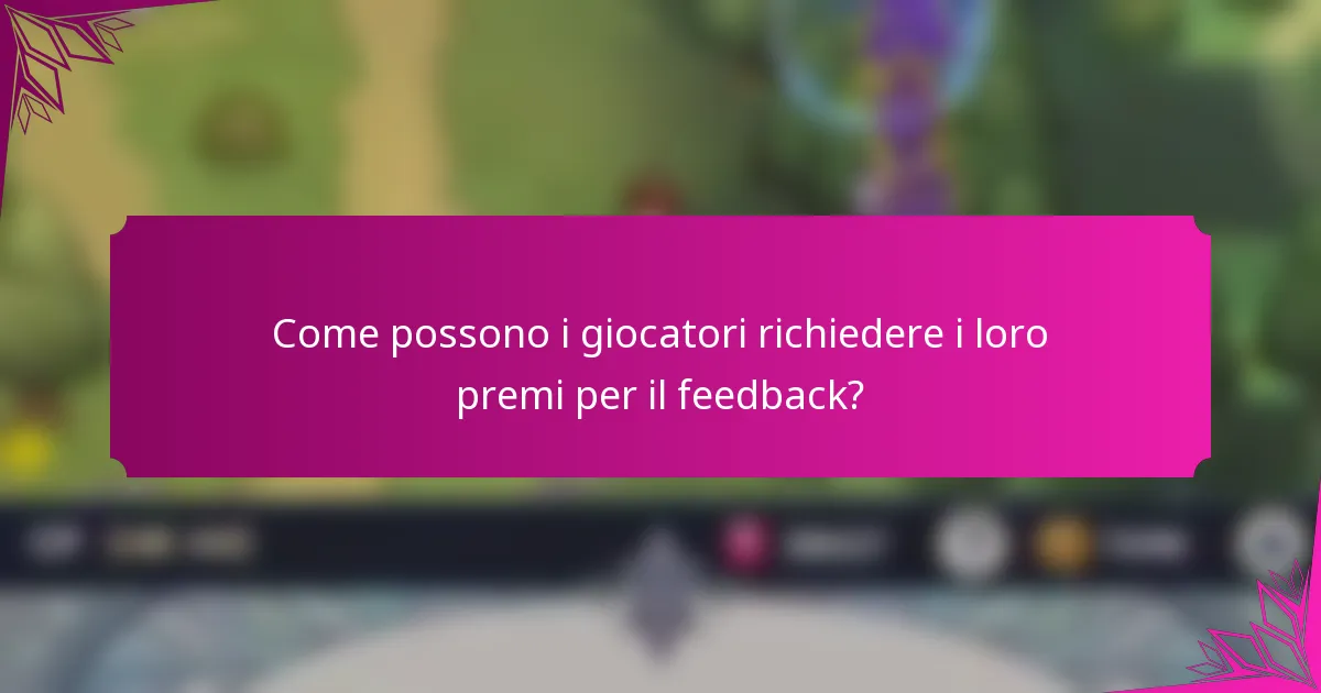 Come possono i giocatori richiedere i loro premi per il feedback?