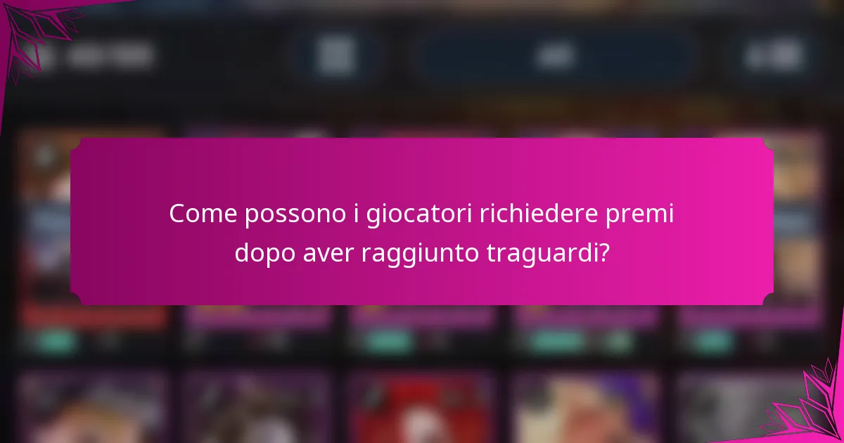 Come possono i giocatori richiedere premi dopo aver raggiunto traguardi?