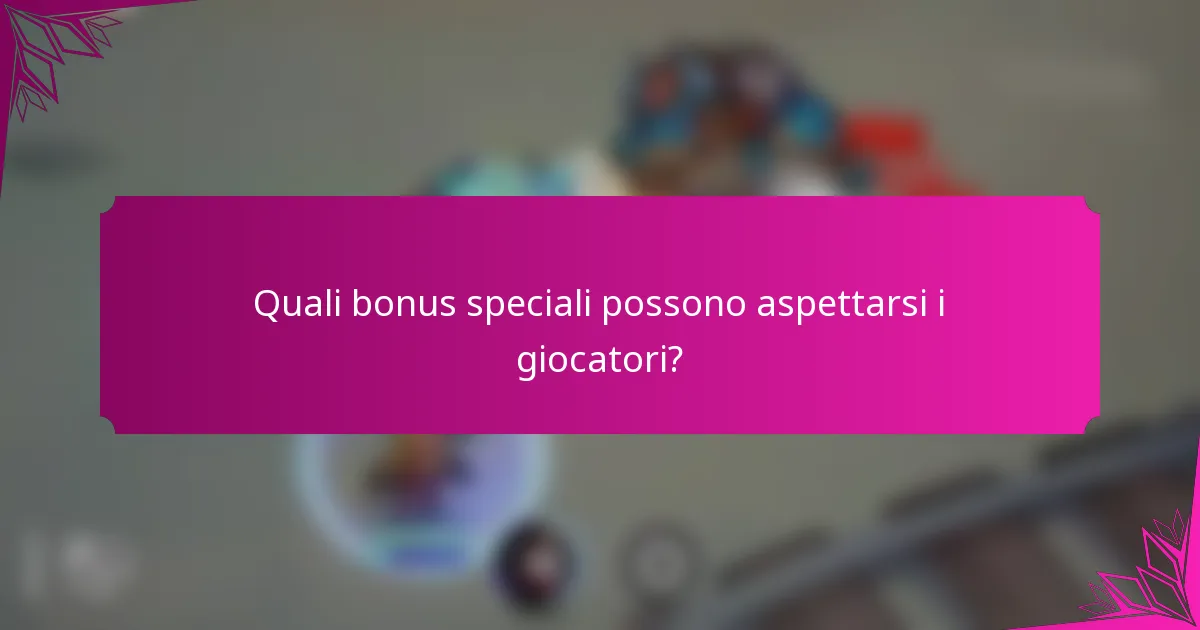 Quali bonus speciali possono aspettarsi i giocatori?