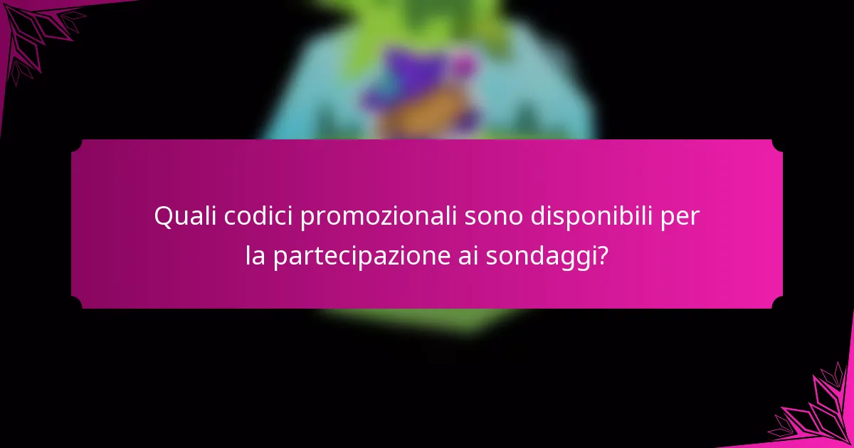 Quali codici promozionali sono disponibili per la partecipazione ai sondaggi?
