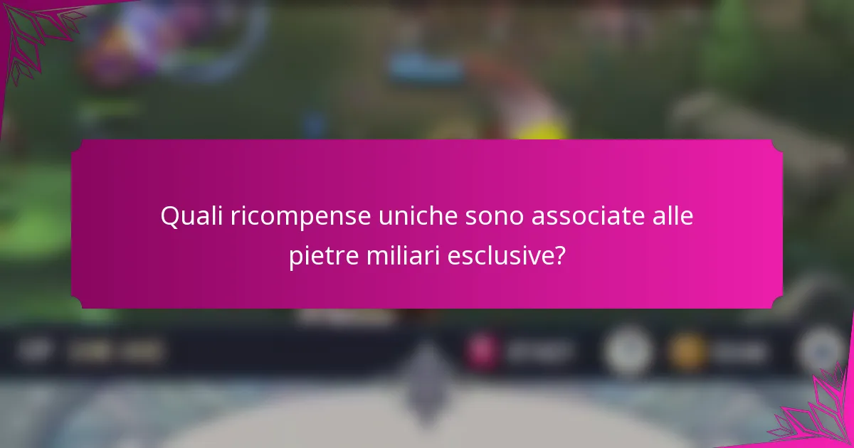 Quali ricompense uniche sono associate alle pietre miliari esclusive?